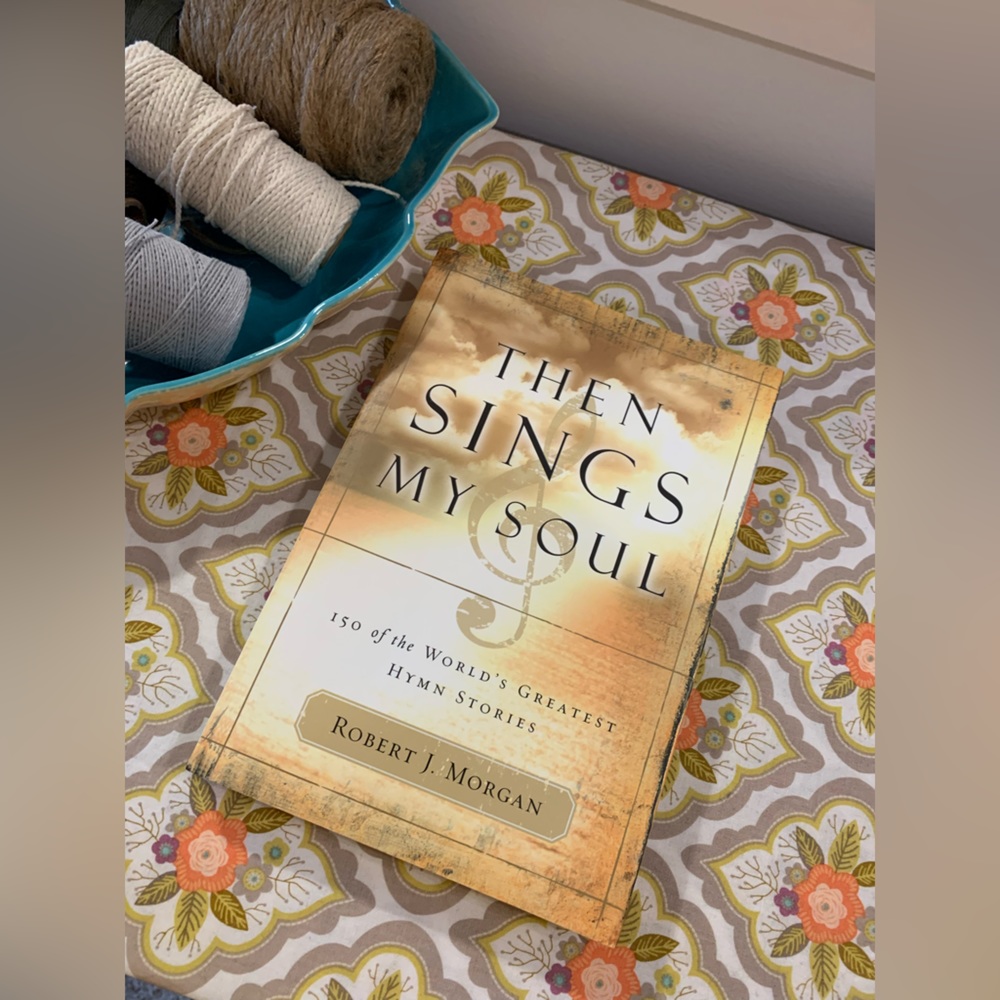 Used Book - Then Sings My Soul by Robert J. Morgan.